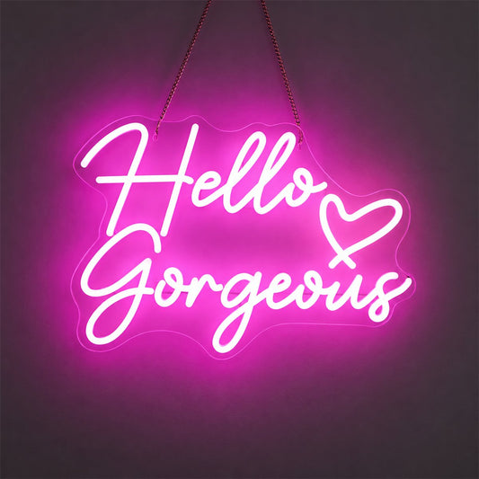 Hello Gorgeous Pink LED Neon Sign